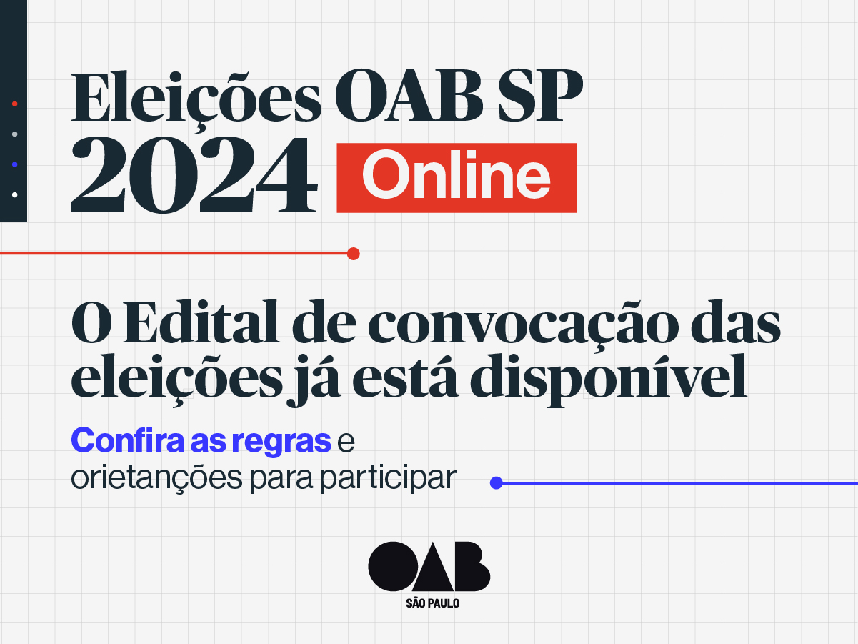 Imagem com fundo branco e a frase: "Eleições OAB SP 2024 Online" - O edital de convocações das eleições já está disponível. Confira as regras e orientações para participar"