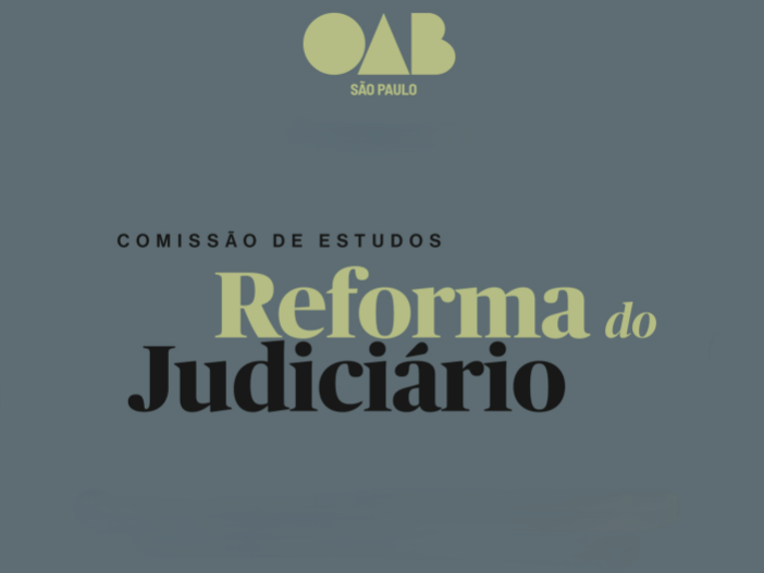 OAB SP consolida protagonismo técnico e diálogo institucional na Reforma do Judiciário